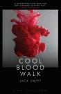 Cool Blood Walk - Preview