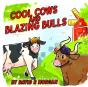 Cool Cows And Blazing Bulls - Preview