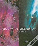 Cool Waters, Emerald Seas