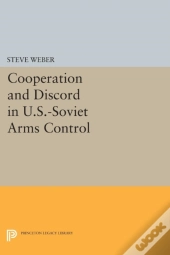 Cooperation And Discord In U.S.-Soviet Arms Control