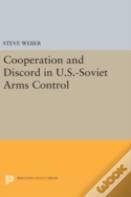 Cooperation And Discord In U.S.-Soviet Arms Control