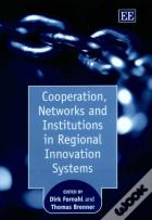 Cooperation, Networks And Institutions In Regional Innovation Systems