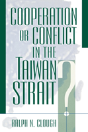 Cooperation Or Conflict In The Taiwan Strait? - Preview