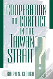 Cooperation Or Conflict In The Taiwan Strait?