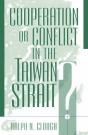 Cooperation Or Conflict In The Taiwan Strait? - Preview