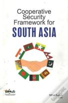 Cooperative Security Framework For South Asia