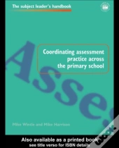 Coordinating Assessment Practice Across The Primary School