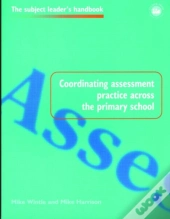 Coordinating Assessment Practice Across The Primary School
