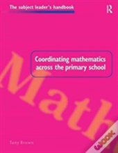 Coordinating Mathematics Across The Primary School