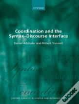 Coordination And The Syntax Â€“ Discourse Interface
