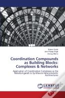 Coordination Compounds As Building Blocks