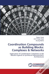 Coordination Compounds As Building Blocks