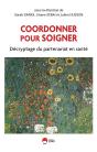 Coordonner Pour Soigner : Décryptage Du Partenariat En Santé - Preview