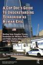 Cop Doc'S Guide To Understanding Terrorism As Human Evil - Preview