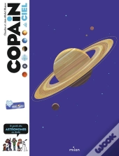 Copain Du Ciel : Le Guide Des Astronomes En Herbe
