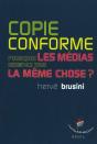Copie Conforme ; Pourquoi Les Médias Disent-Ils Tous La Même Chose ? - Preview