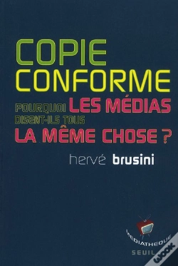 Capa do artigo Copie Conforme ; Pourquoi Les Médias Disent-Ils Tous La Même Chose ?