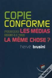 Capa do artigo Copie Conforme ; Pourquoi Les Médias Disent-Ils Tous La Même Chose ?