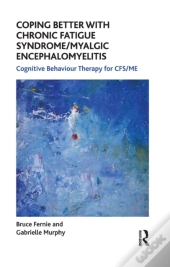 Coping Better With Chronic Fatigue Syndrome/Myalgic Encephalomyelitis