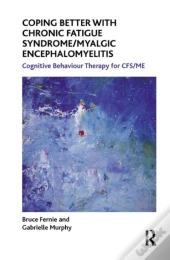 Coping Better With Chronic Fatigue Syndrome/Myalgic Encephalomyelitis