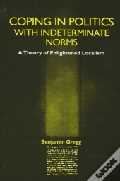 Coping In Politics With Indeterminate Norms