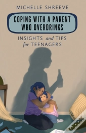Coping With A Parent Who Overdrinks