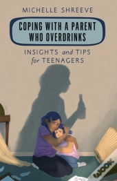 Coping With A Parent Who Overdrinks