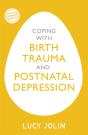 Coping With Birth Trauma And Postnatal Depression - Preview