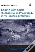 Coping With Crisis: The Resilience And Vulnerability Of Pre-Industrial Settlements
