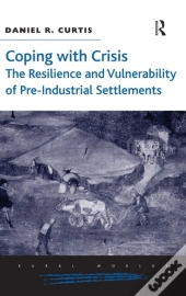 Coping With Crisis: The Resilience And Vulnerability Of Pre-Industrial Settlements