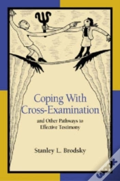 Capa do artigo Coping With Cross-Examination And Other Pathways To Effective Testimony