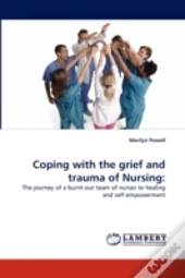 Coping With The Grief And Trauma Of Nursing