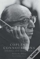 Copland Connotations: Studies And Interviews