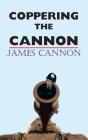 Coppering The Cannon - Preview
