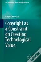 Copyright As A Constraint On Creating Technological Value