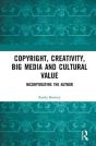Copyright, Creativity, Big Media And Cultural Value - Preview