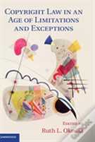 Copyright Law In An Age Of Limitations And Exceptions