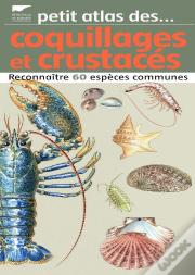 Coquillages Et Crustaces (Petit Atlas De