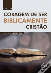 Capa do artigo Coragem de Ser Biblicamente Cristão