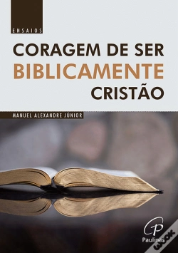 Capa do artigo Coragem de Ser Biblicamente Cristão