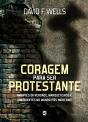 Coragem Para Ser Protestante - Preview