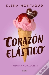 Corazón Elástico (Trilogía Corazón 1)
