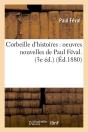 Corbeille D'Histoires : Oeuvres Nouvelles De Paul Feval. (3e Ed.) (Ed.1880) - Preview