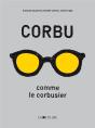 Corbu Comme Le Corbusier - Preview
