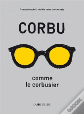 Corbu Comme Le Corbusier