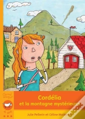 Cordélia Et La Montagne Mystérieuse