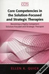 Core Competencies In The Solution-Focused And Strategic Therapies