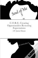C.O.R.E. Creating Opportunities Restoring Expectations