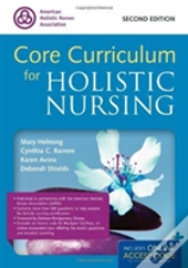 Core Curriculum For Holistic Nursing (W/ Online Access)
