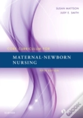 Core Curriculum For Maternal-Newborn Nursing